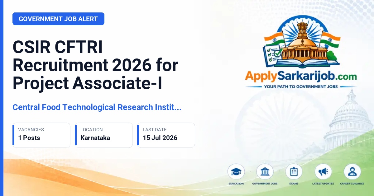 Central Food Technological Research Institute (CSIR CFTRI) - Project Associate - I Official Notification Poster & Schedule