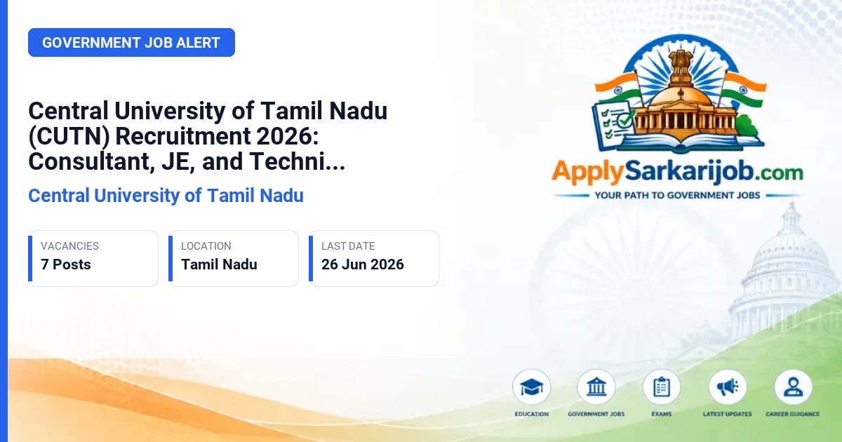 Central University of Tamil Nadu - Consultant (Civil), Junior Engineer (Civil), Technical Assistant (Electrical/HVAC) Official Notification Poster & Schedule