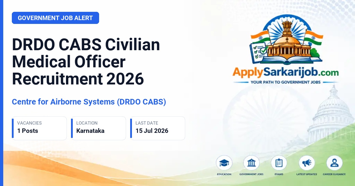 Centre for Airborne Systems (DRDO CABS) - Civilian Medical Officer Official Notification Poster & Schedule