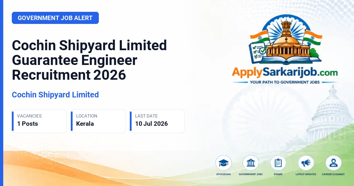 Cochin Shipyard Limited - Guarantee Engineer Official Notification Poster & Schedule