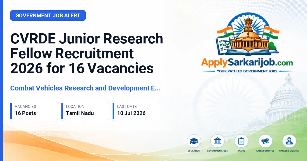 Combat Vehicles Research and Development Establishment (CVRDE) - Junior Research Fellow (JRF) Official Notification Poster & Schedule