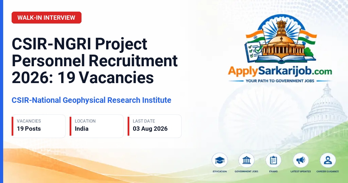 CSIR-National Geophysical Research Institute - Project Personnel (Project Assistant, Associate, Scientist) Official Notification Poster & Schedule