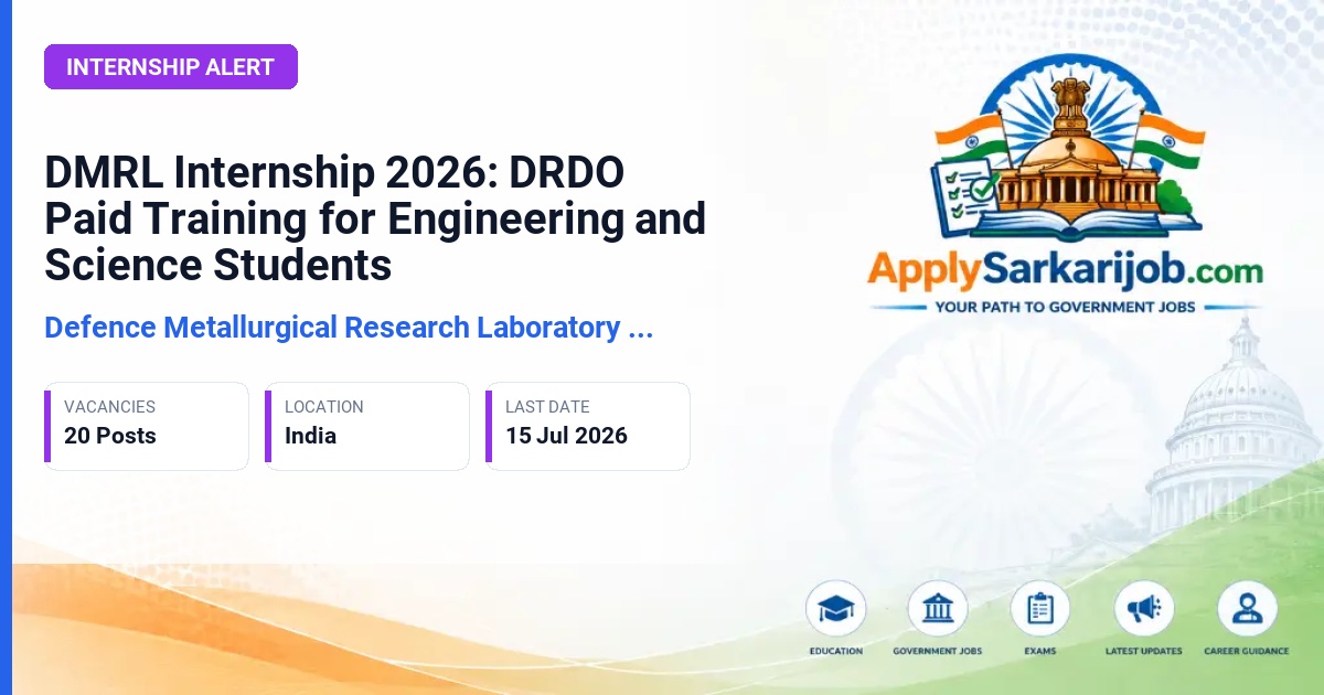 Defence Metallurgical Research Laboratory (DMRL), DRDO - Paid Internship Official Notification Poster & Schedule