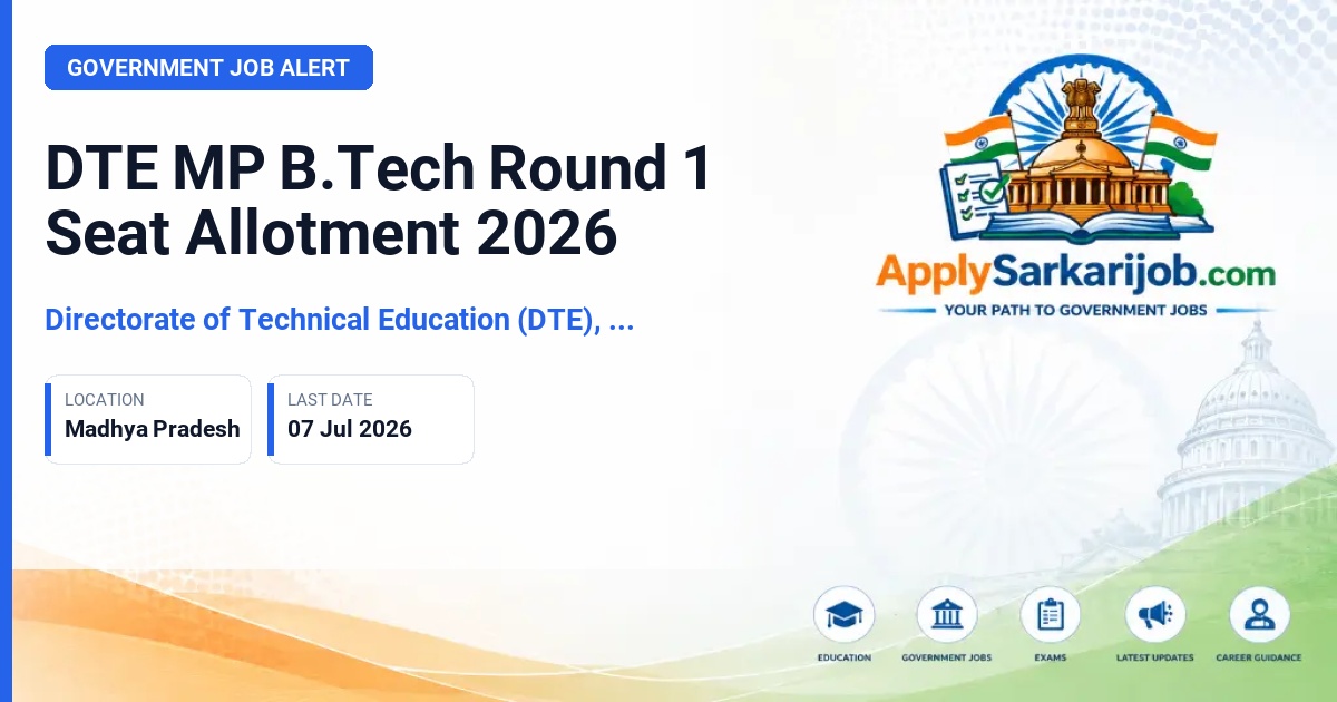 Directorate of Technical Education (DTE), Madhya Pradesh - DTE MP B.Tech Round 1 Seat Allotment 2026 Official Notification Poster & Schedule