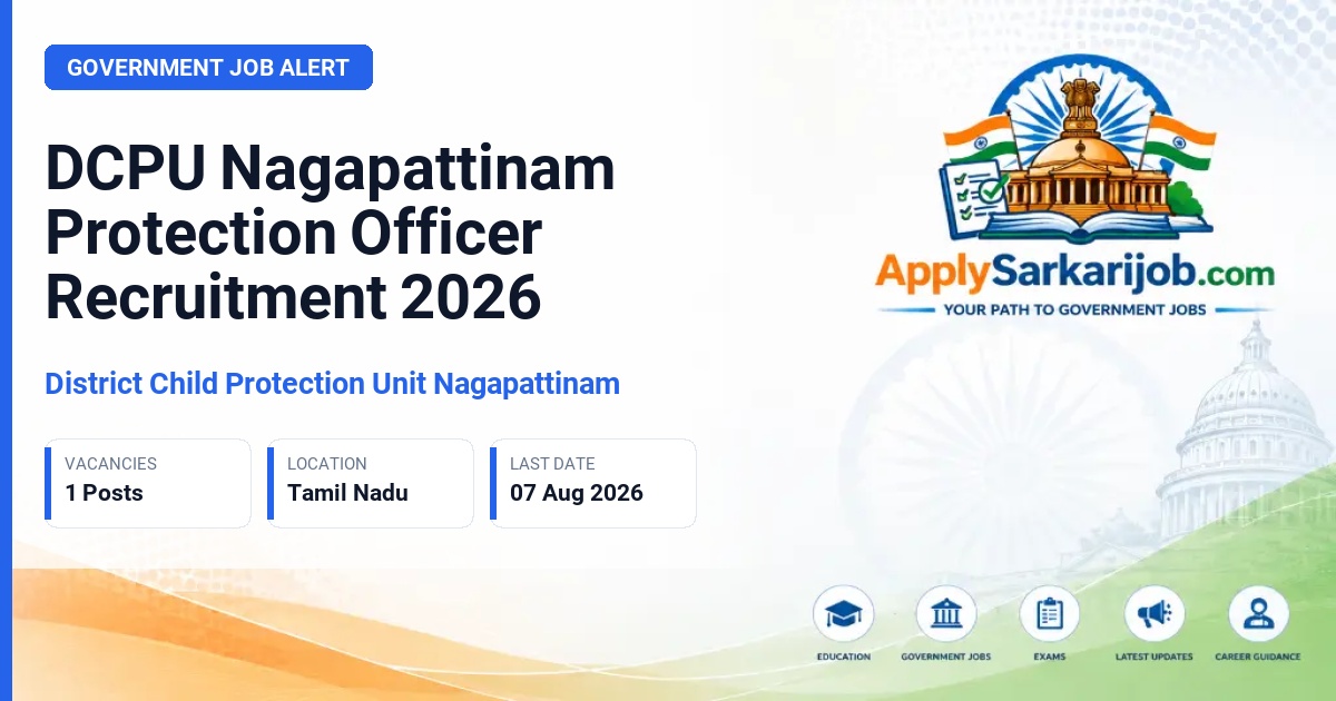 District Child Protection Unit Nagapattinam - Protection Officer (Non-Institutional) Official Notification Poster & Schedule