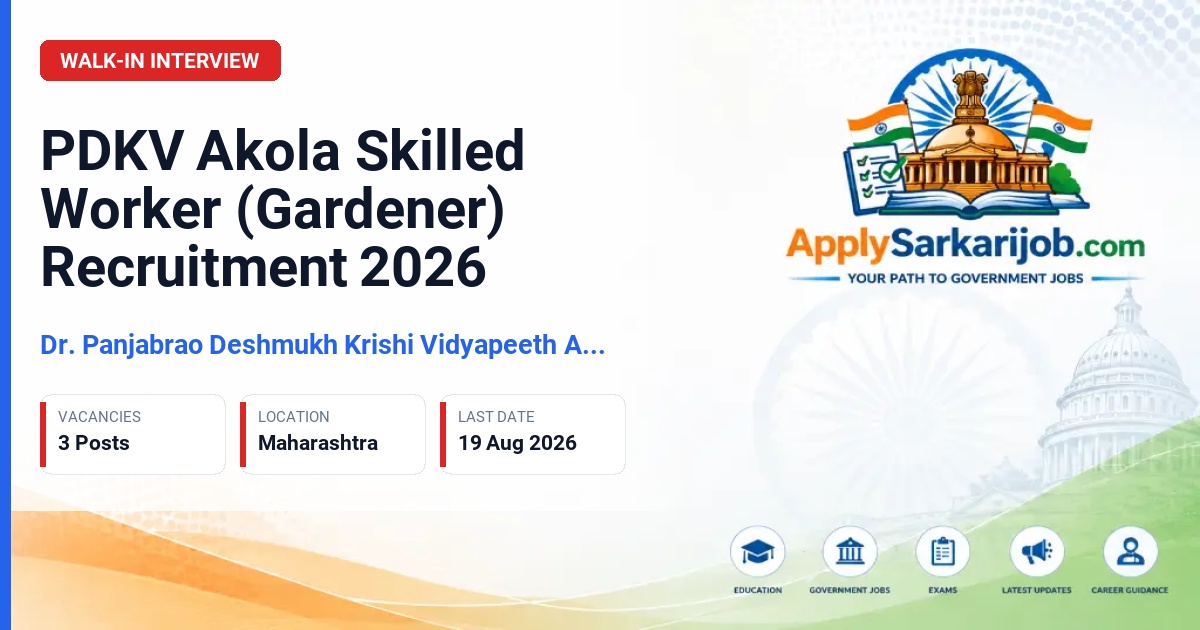 Dr. Panjabrao Deshmukh Krishi Vidyapeeth Akola - Skilled Worker (Gardener) Official Notification Poster & Schedule