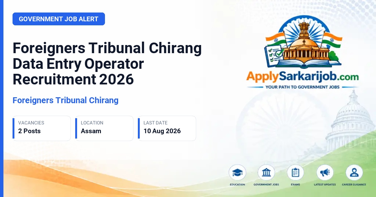 Foreigners Tribunal Chirang - Data Entry Operator Official Notification Poster & Schedule