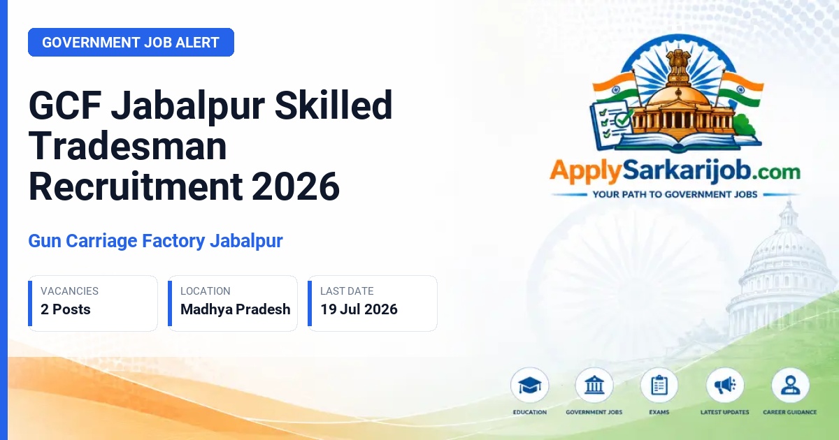 Gun Carriage Factory Jabalpur - Skilled (Experienced) Tradesman Official Notification Poster & Schedule