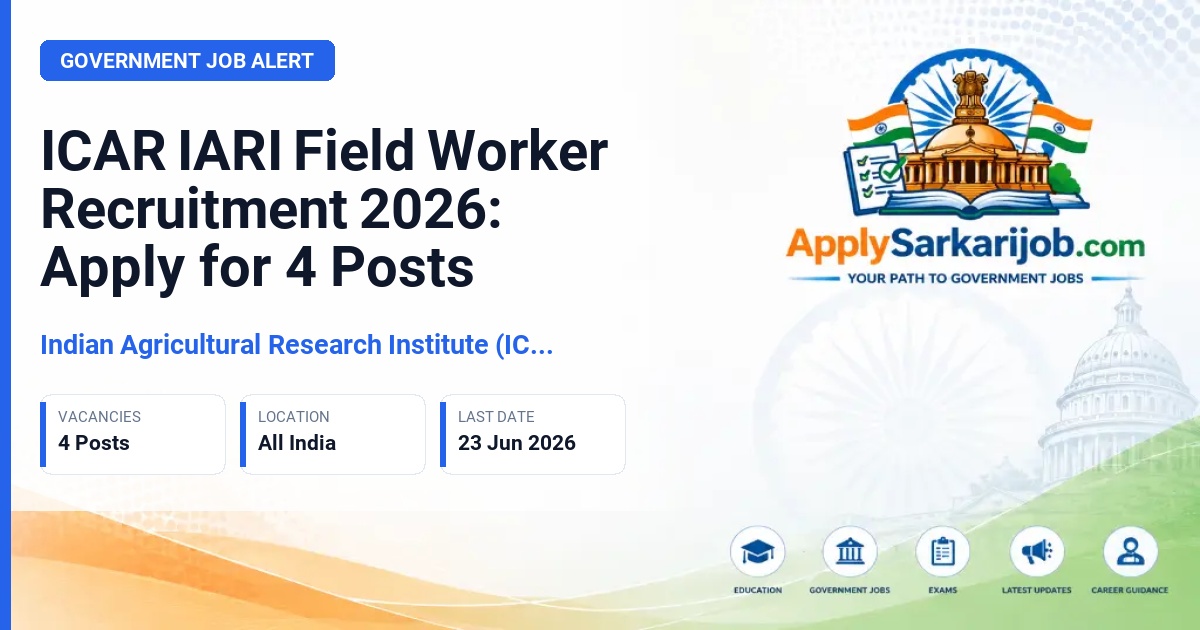 Indian Agricultural Research Institute (ICAR IARI) - Field Worker Official Notification Poster & Schedule