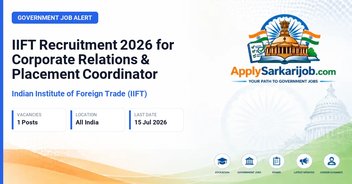 Indian Institute of Foreign Trade (IIFT) - Corporate Relations & Placement Coordinator Official Notification Poster & Schedule