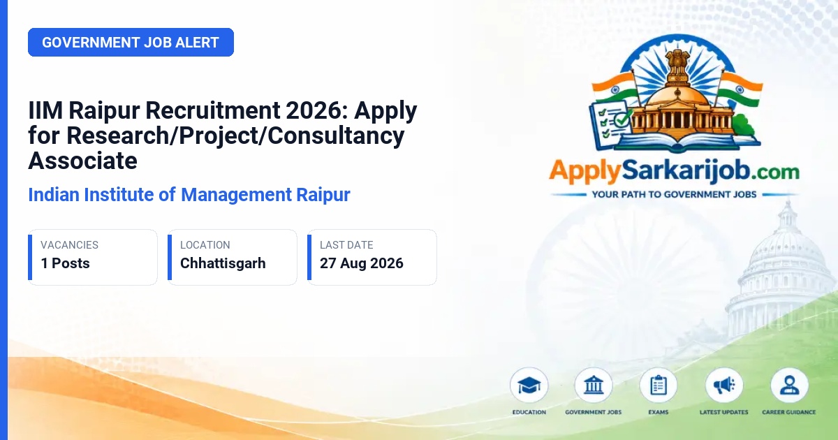 Indian Institute of Management Raipur - Research Associate/ Project Associate/ Consultancy Associate Official Notification Poster & Schedule