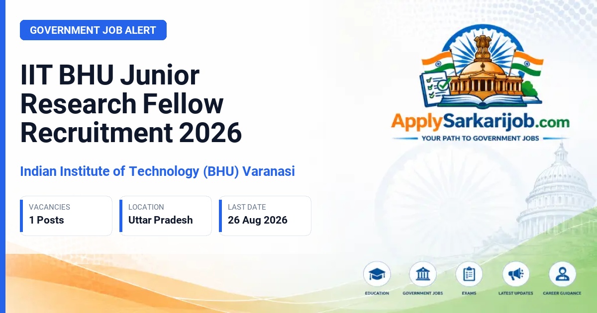 Indian Institute of Technology (BHU) Varanasi - Junior Research Fellow Official Notification Poster & Schedule