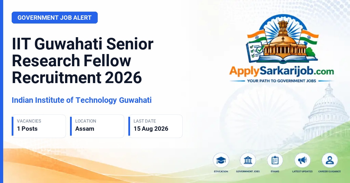 Indian Institute of Technology Guwahati - Senior Research Fellow (Direct) Official Notification Poster & Schedule