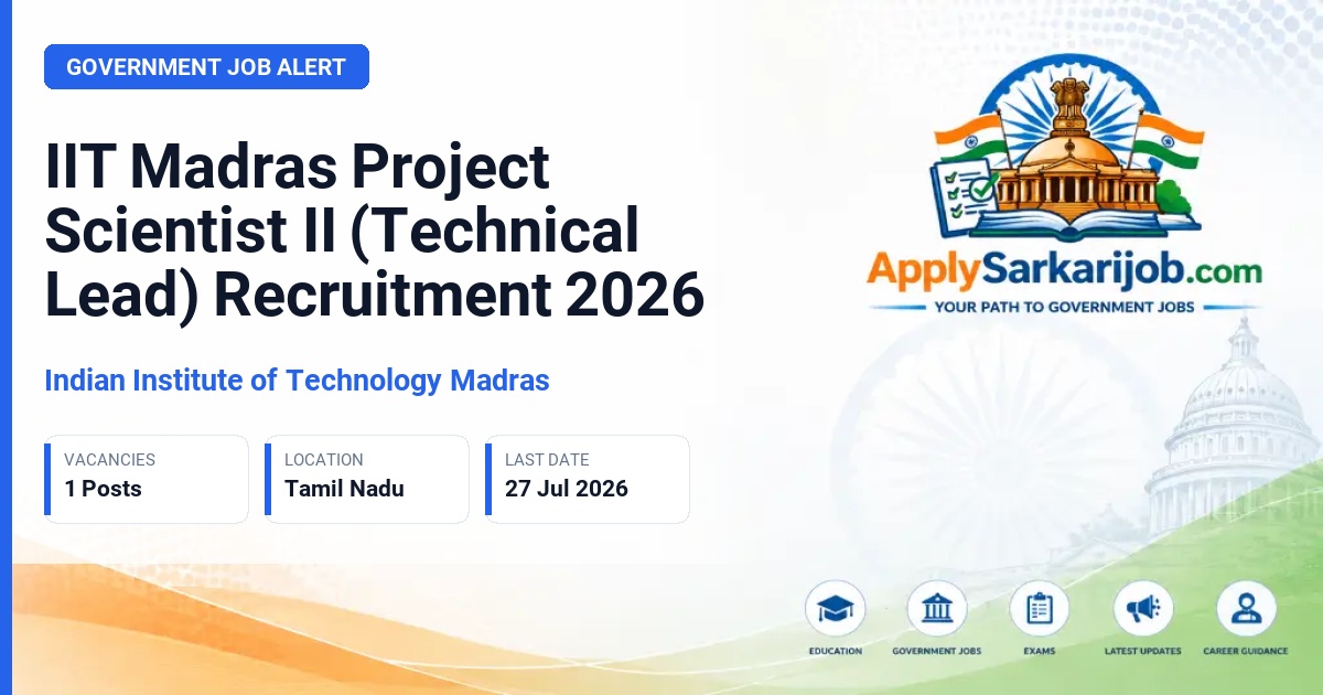 Indian Institute of Technology Madras - Project Scientist II (Technical Lead) Official Notification Poster & Schedule