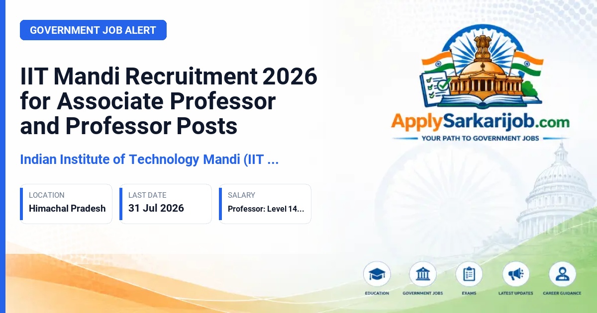 Indian Institute of Technology Mandi (IIT Mandi) - Associate Professor and Professor Official Notification Poster & Schedule