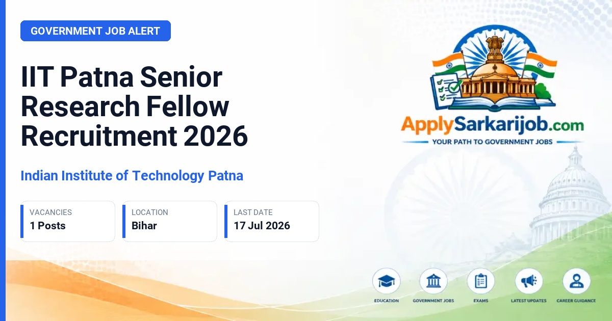 Indian Institute of Technology Patna - Senior Research Fellow Official Notification Poster & Schedule