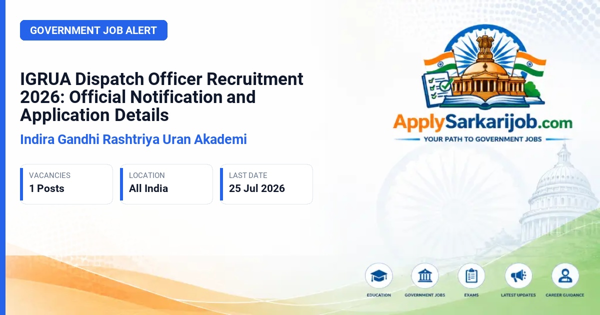 Indira Gandhi Rashtriya Uran Akademi - Dispatch Officer Official Notification Poster & Schedule