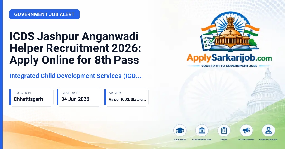 Integrated Child Development Services (ICDS) Jashpur - Anganwadi Helper Official Notification Poster & Schedule