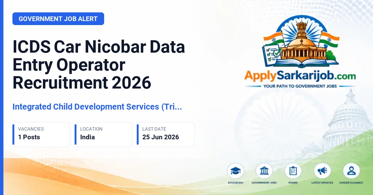 Integrated Child Development Services (Tribal Project), Car Nicobar - Data Entry Operator Official Notification Poster & Schedule