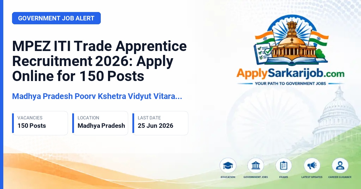 Madhya Pradesh Poorv Kshetra Vidyut Vitaran Company Limited (MPEZ) - ITI Trade Apprentice Official Notification Poster & Schedule