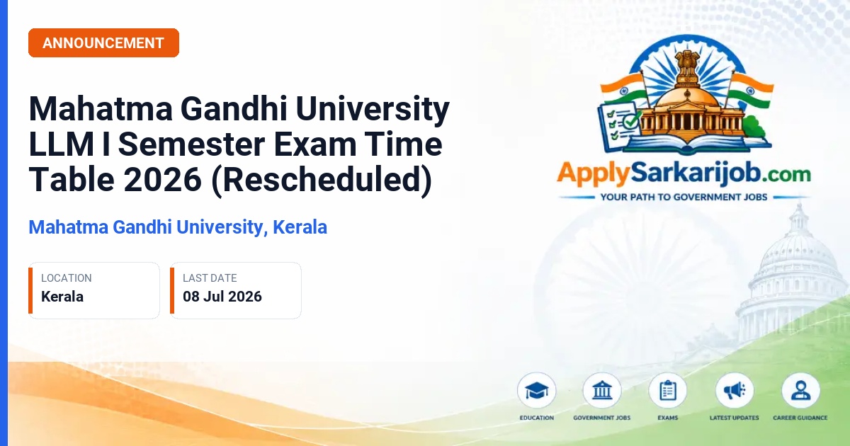 Mahatma Gandhi University, Kerala - LLM I Semester Examination Official Notification Poster & Schedule