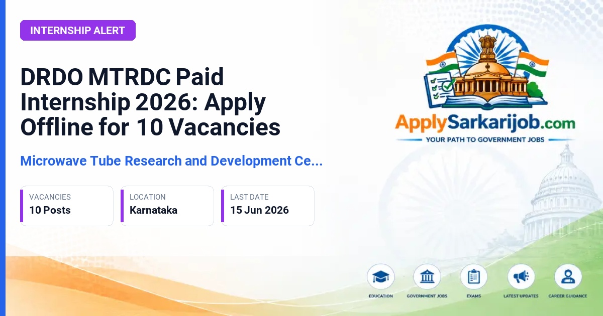 Microwave Tube Research and Development Centre (DRDO MTRDC) - Paid Internship Official Notification Poster & Schedule