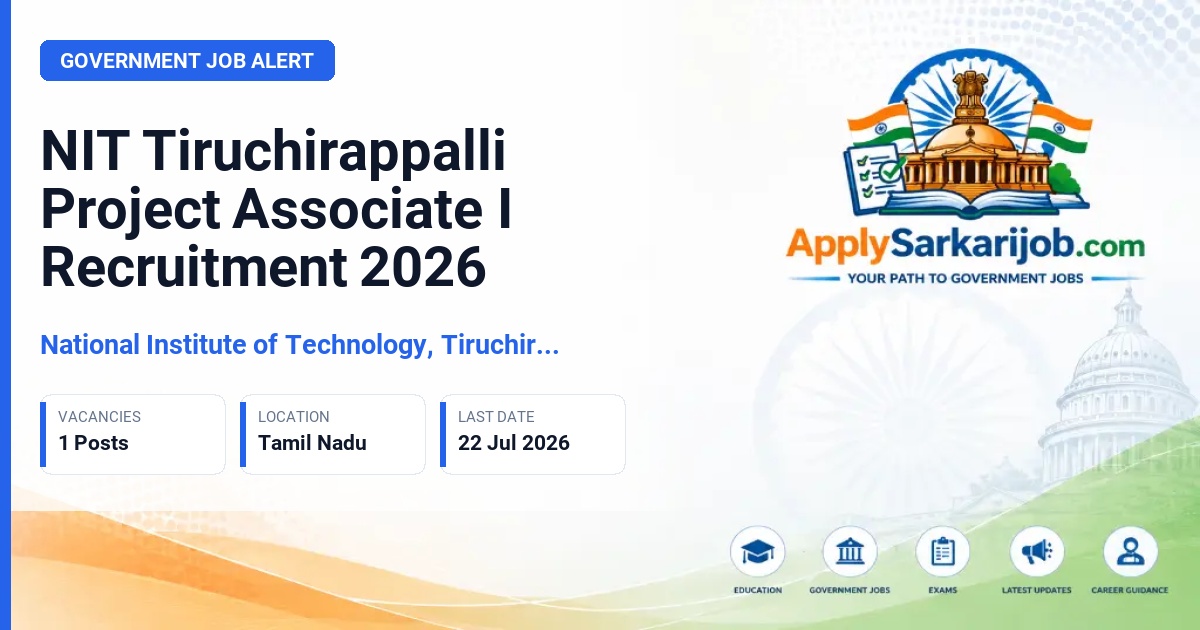 National Institute of Technology, Tiruchirappalli - Project Associate I Official Notification Poster & Schedule