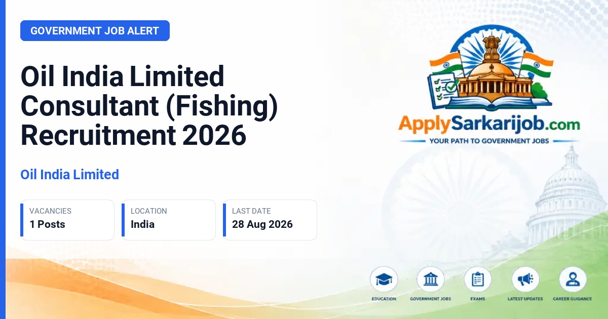 Oil India Limited - Consultant (Fishing) Official Notification Poster & Schedule
