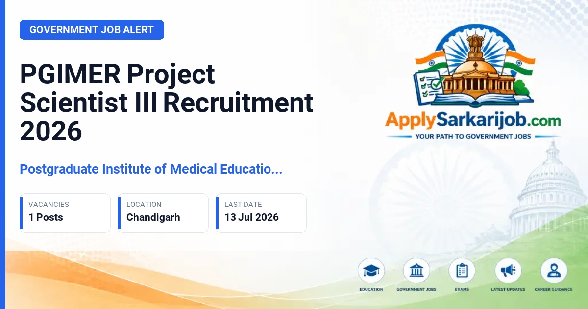 Postgraduate Institute of Medical Education & Research (PGIMER) - Project Scientist III (Non-Medical) Official Notification Poster & Schedule