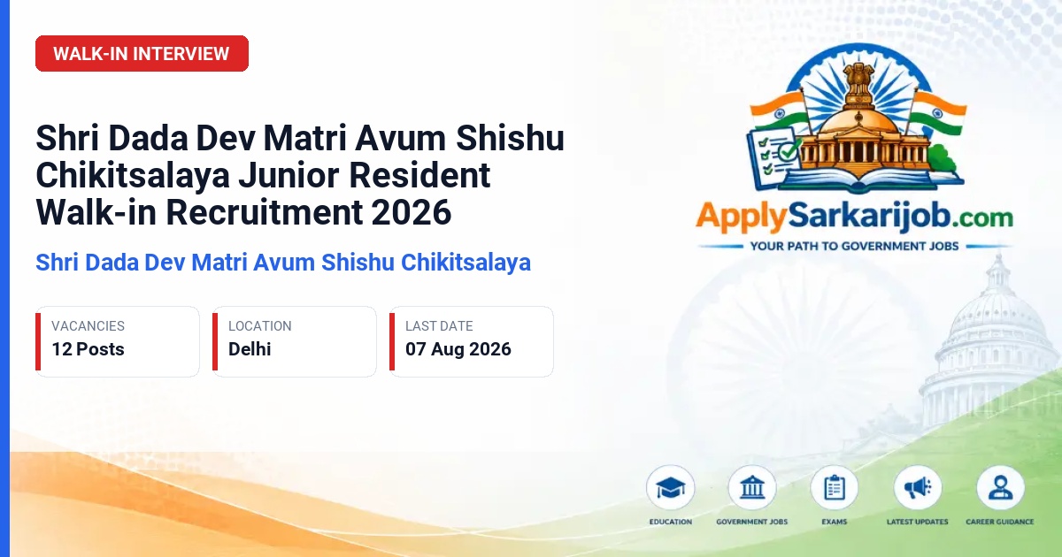 Shri Dada Dev Matri Avum Shishu Chikitsalaya - Junior Resident Official Notification Poster & Schedule