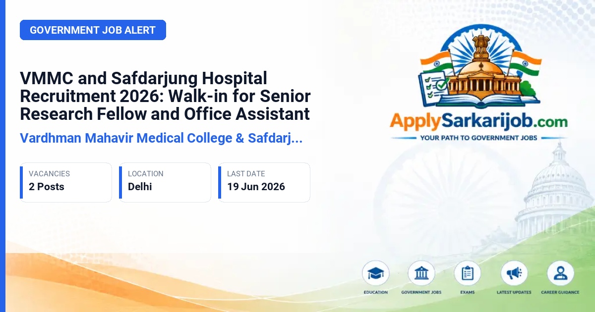 Vardhman Mahavir Medical College & Safdarjung Hospital - Senior Research Fellow (Ayurveda), Office Assistant Official Notification Poster & Schedule