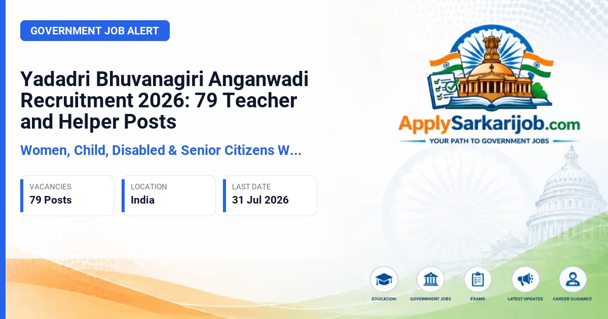 Women, Child, Disabled & Senior Citizens Welfare Department, Yadadri Bhuvanagiri District - Anganwadi Teacher and Anganwadi Helper/Ayah Official Notification Poster & Schedule